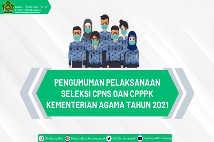 Pengumuman Pelaksanaan Seleksi CPNS dan CPPPK Kementerian Agama Tahun 2021